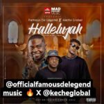 Famous De Legend X Keche Global – Hallelujah (Prod By Willis Beatz)